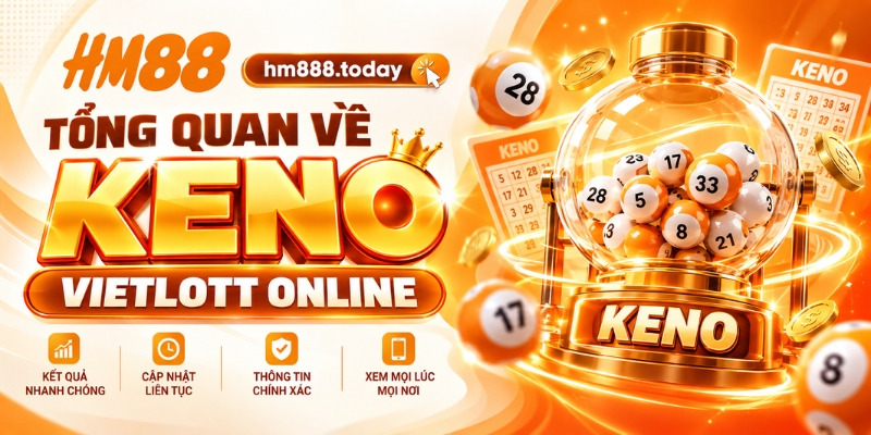 Tổng quan về Keno Vietlott Online